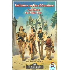 Initiation au Jeu d'Aventure - Les Héros de L'Oeil Noir (jdr L'Oeil Noir Schmidt)